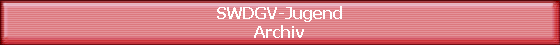 SWDGV-Jugend
Archiv