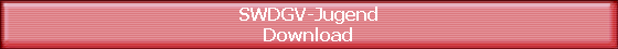 SWDGV-Jugend
Download